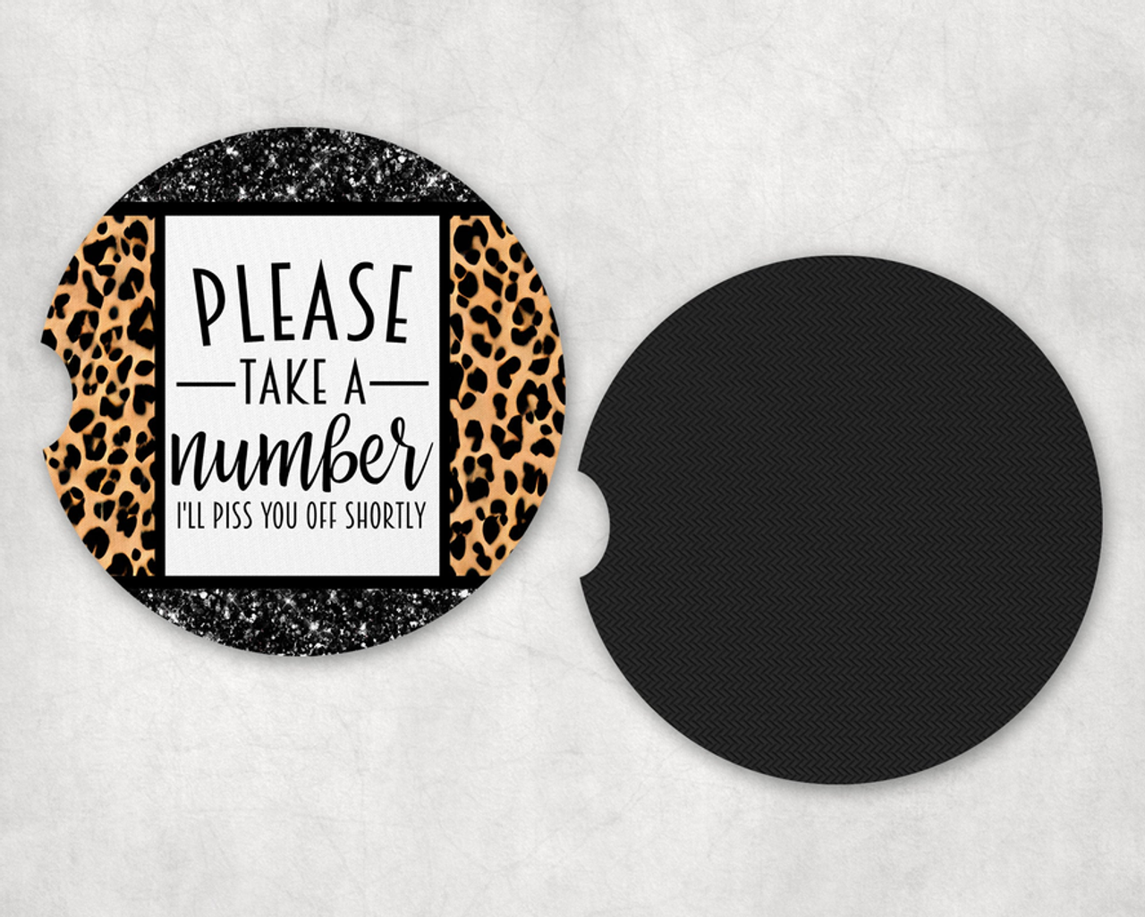 Please Take A Number I'll Piss You Off Shortly Neoprene Car Coaster Set