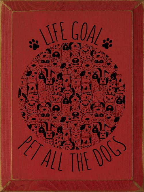 Life goal pet all the dogs (Paws and Dogs) - 1747SC-9001