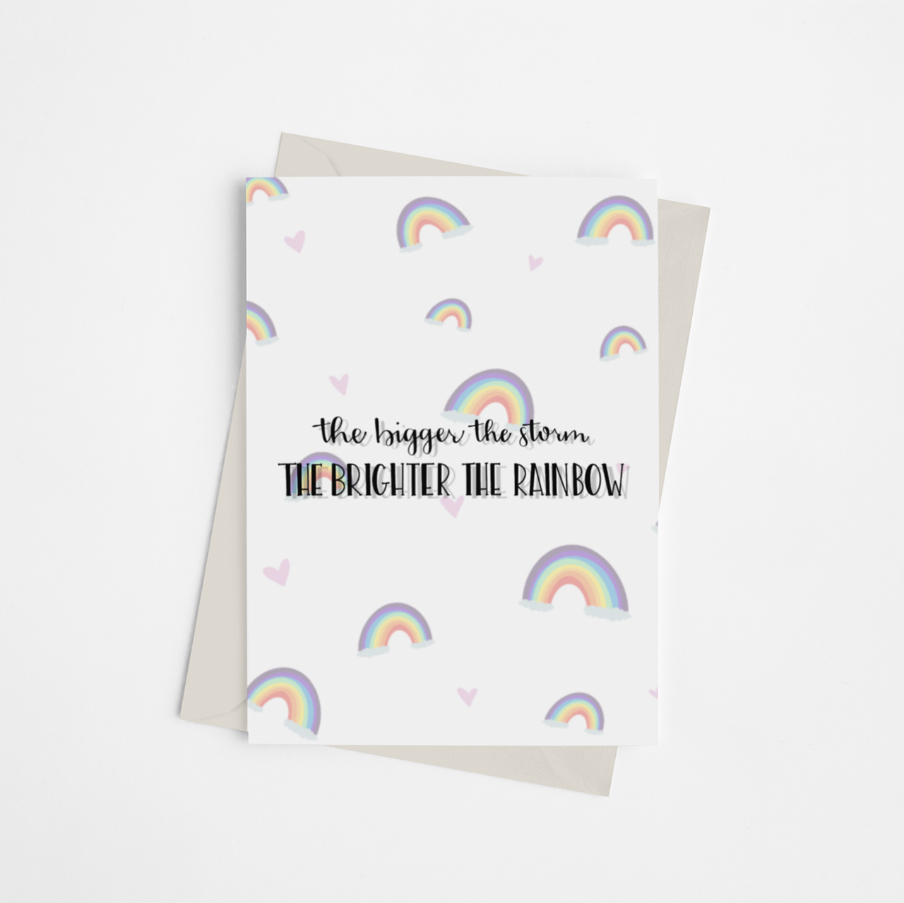 The Bigger the Storm, the Brighter the Rainbow - Greeting Card - 149901300