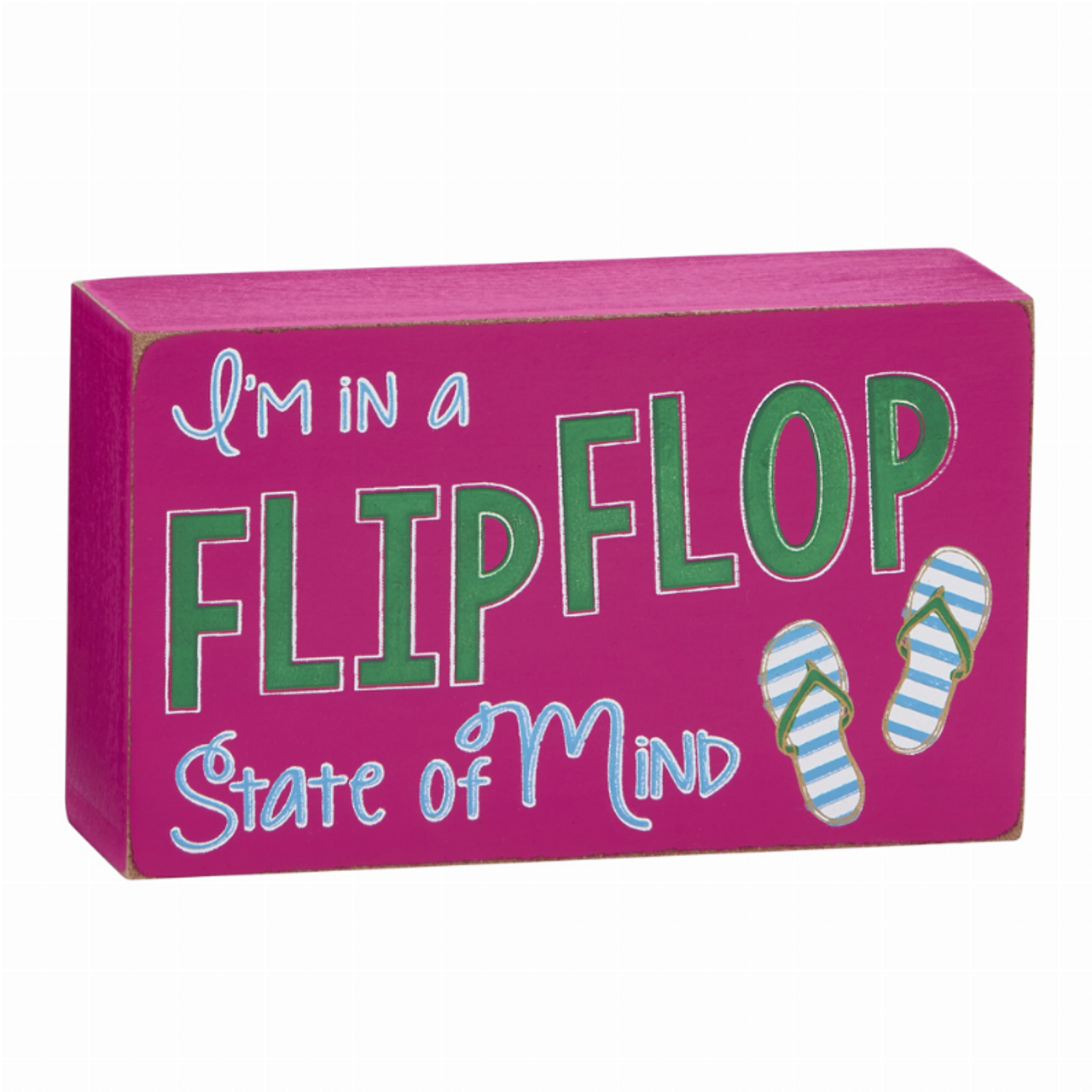 I'M In A Flip Flop State Of Mind, Wood 3X5
