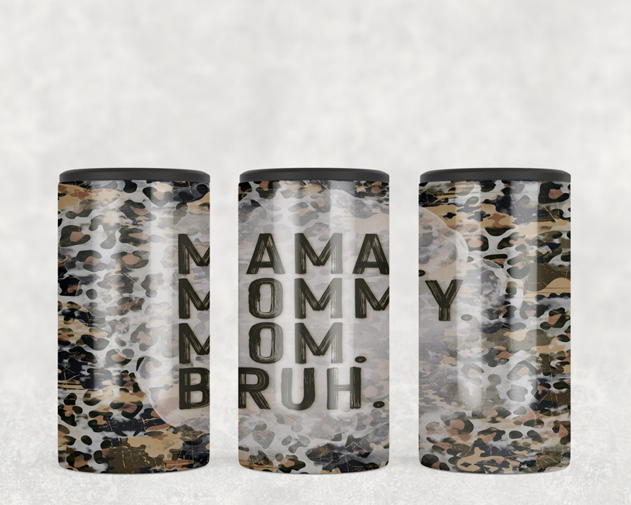 Mama Mommy Mom Bruh  Steel can hugger - optional speaker