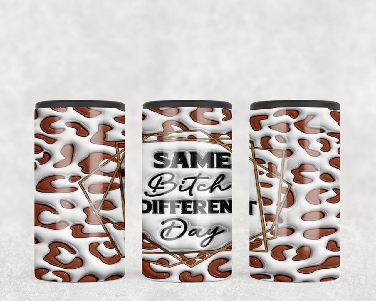 Same Bitch Different Day  Steel can hugger - optional speaker