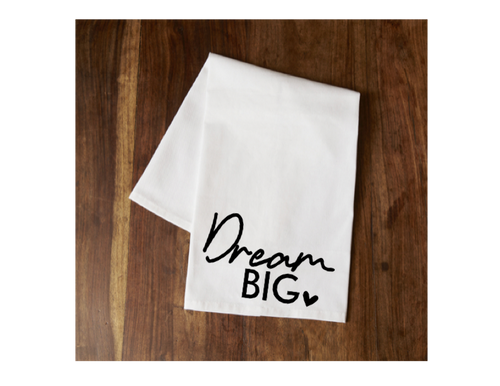 Dream Big Tea Towel