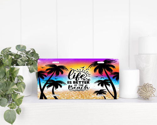 Life Is Better On The Beach License Plate