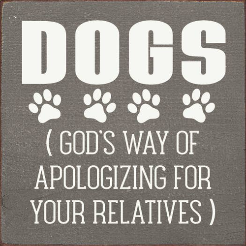 Dogs (God's Way Of Apologizing For Your Relatives) - S002084B002469P000815V001
