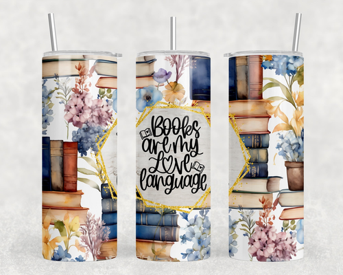 Books are my love language 20 oz Steel Tumbler With Or Without Bluetooth Speaker