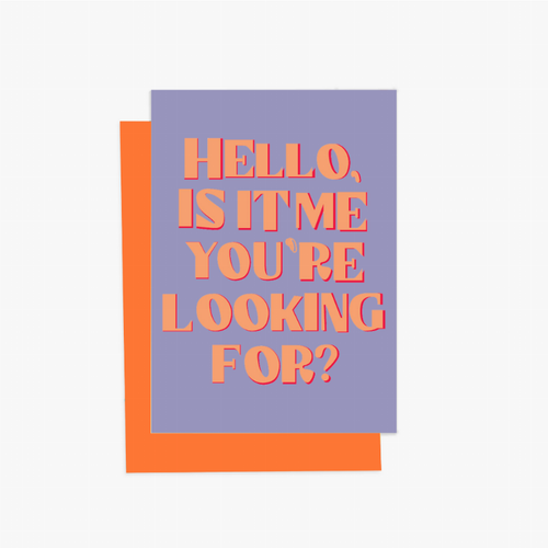 Hello Is it Me You're Looking For Greeting Card