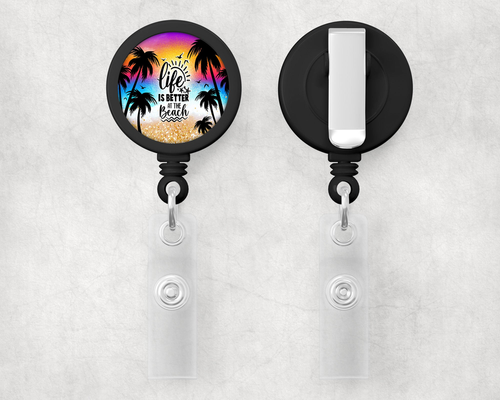 Life Is Better On The Beach 1" Retractable Badge Reel