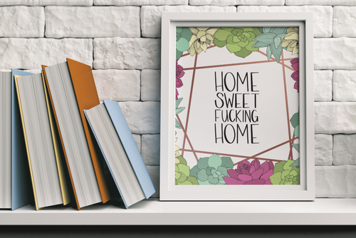 Home Sweet Fucking Home Wall Art Print
