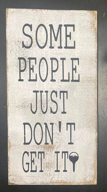 SOME PEOPLE JUST DON'T GET IT - 172400001682