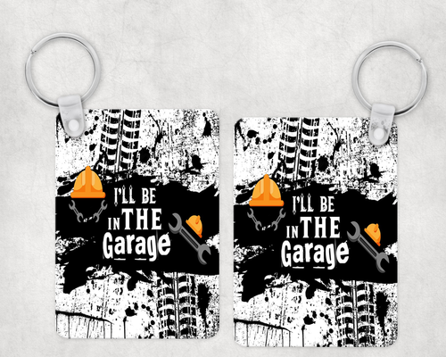 I'll Be In The Garage Keychain