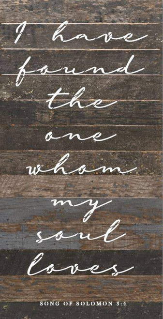 I have found the one whom my soul l... Wall Sign - 1224SOULOVES-ES