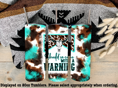 Should've Come With A Warning Steel Tumbler