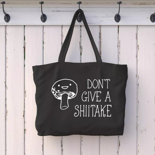 Don't Give a Shiitake Tote Bag
