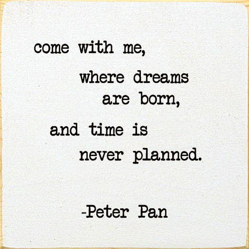 Come With Me, Where Dreams Are Born, And Time.. -Peter Pan - 993SC-t6349