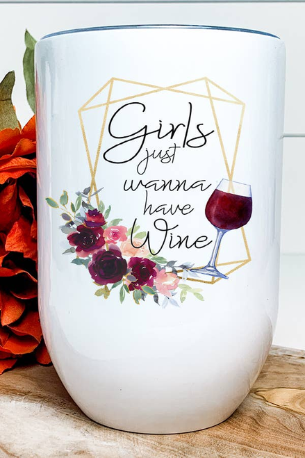 Girls Just Wanna Have Wine Adult Funny Wine Tumbler