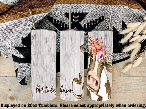 Not Today Heifer Steel Tumbler