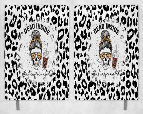 Dead Inside But Caffeinated Printed 8 Inch  A-5 Journal