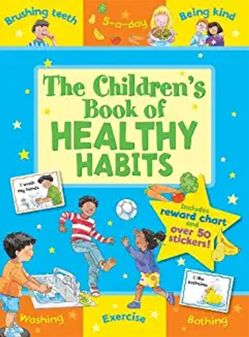 The Children's Book of HEALTHY HABITS (With a Star Reward Chart) (Age (Age 4+) The Children's Book of HEALTHY HABITS (With a Star Reward Chart) (Age (Age 4+)