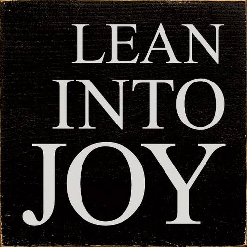 Lean Into Joy Wood Sign - 1690SC-t5967