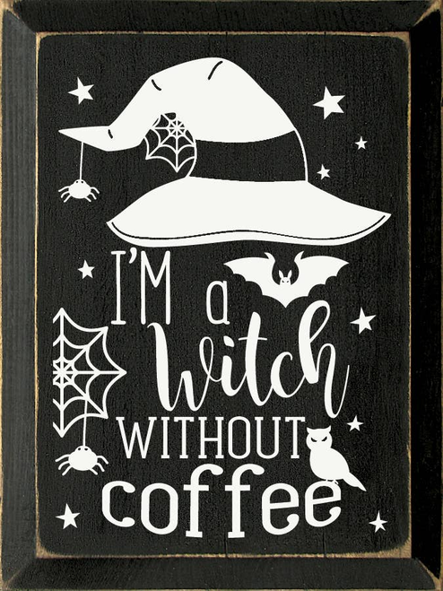 I'm a witch without coffee