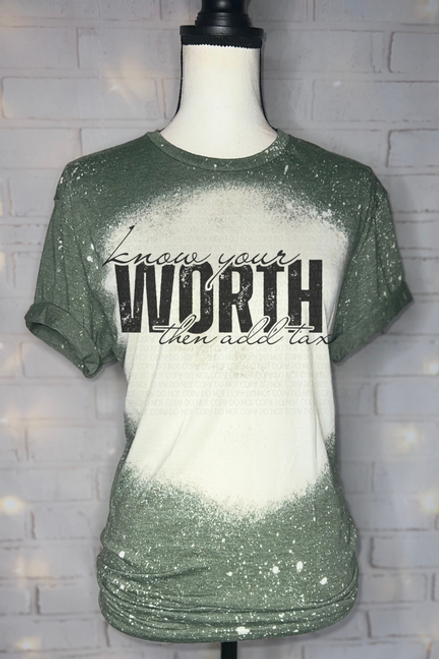 Know Your Worth Then Add Tax Bleached Graphic Tee - TheBlendedOwl000760