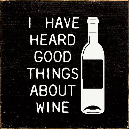 I have heard good things about wine - 724SC-t6820
