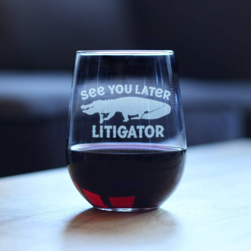 Later Litigator Stemless Wine Glass - Funny Lawyer Gifts