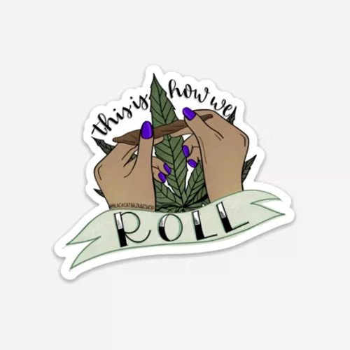 This Is How We Roll Sticker - 149900882
