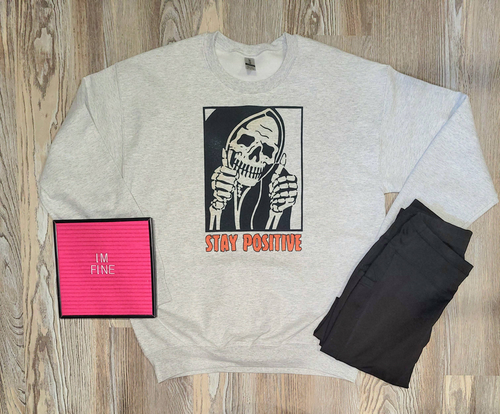 Stay Positive Sweatshirt