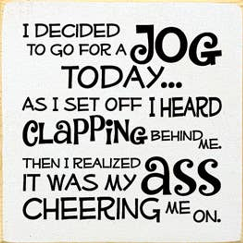 I Decided to Go for a Jog Wood Sign - S002084B002469P001515V000