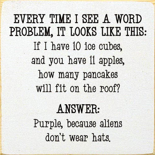 Every time I see a word problem, it looks like this... - S002084B002469P000861V003