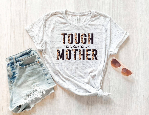 Tough as a mother Unisex Shirt - BLNDesigns001010