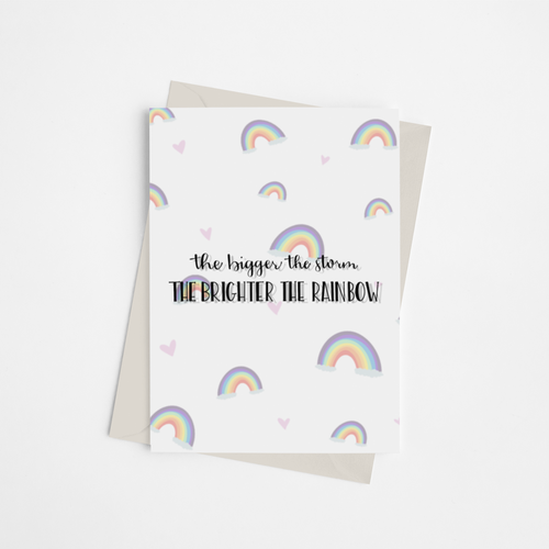 The Bigger the Storm, the Brighter the Rainbow - Greeting Card - 149901300