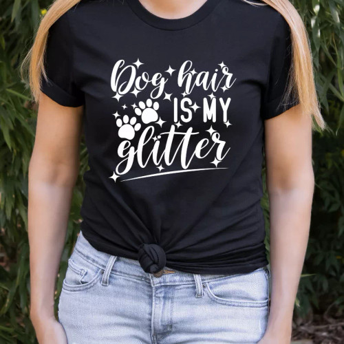 Dog Hair Is My Glitter - S001790B002255P000633V006