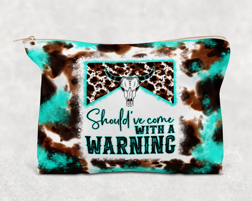 Should've Come With A Warning  Printed Canvas Zipper Bag