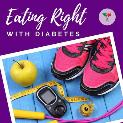 Eating Right with Diabetes