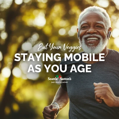 Stay Mobile as You Age with a Healthy Diet
