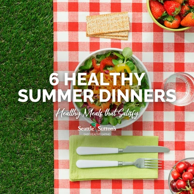 Healthy Summer Dinners to Enjoy This Season