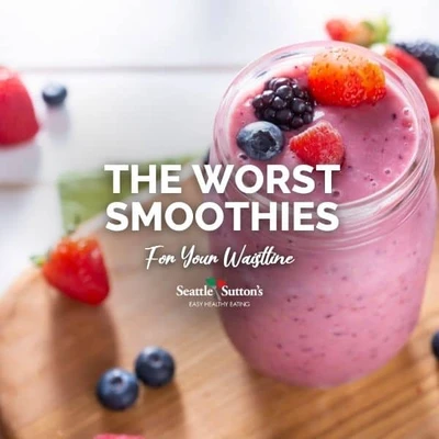 The Worst Smoothies for your Waistline (and How to Spot Them)