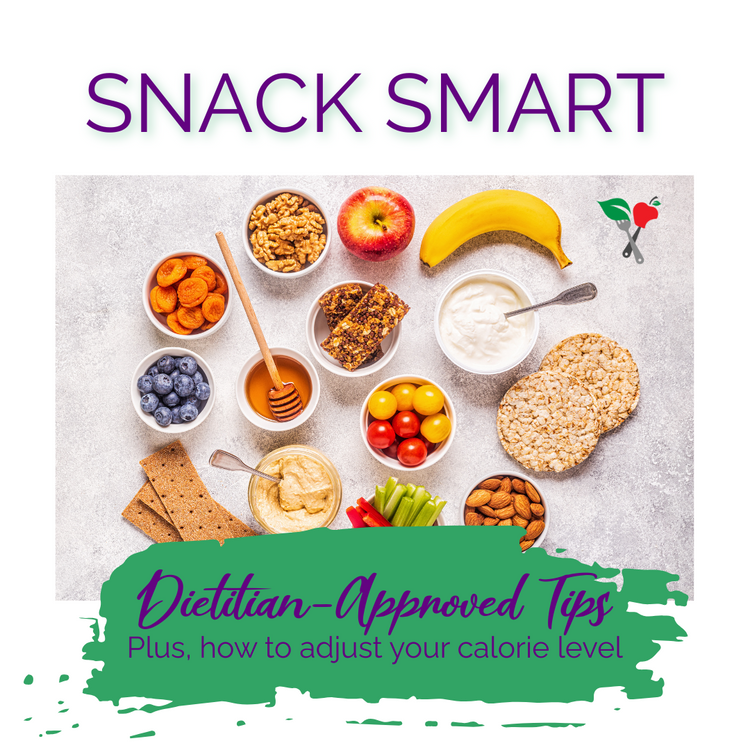 Smart Snacking: Dietitian-Approved Tips and Adjusting Your Calorie Level