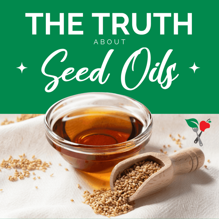 The Truth About Seed Oils