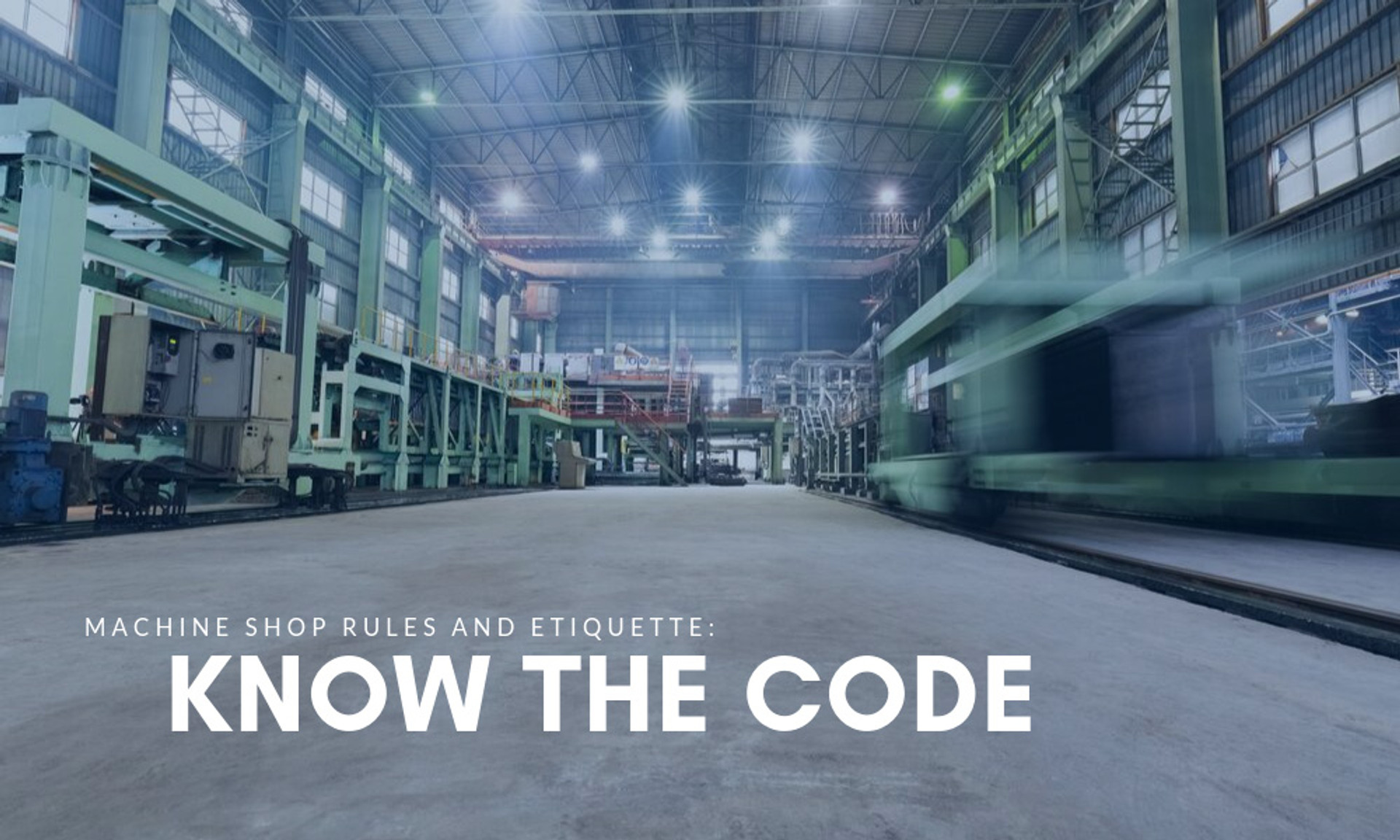 Machine Shop Rules and Etiquette Know the Code Triatic, Inc.