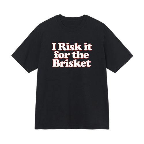 Risk it for the Brisket