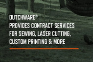 Dutchware® Provides Contract Services for Sewing, Laser Cutting, Custom Printing & More