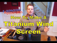 Make Your Own Titanium Windscreen