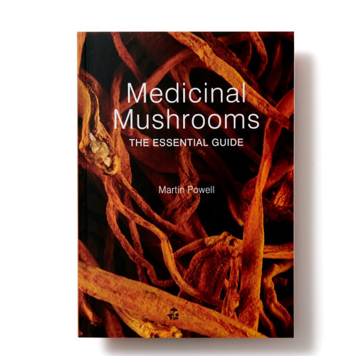 Medicinal Mushrooms The Essential Guide (Book) - Martin Powell