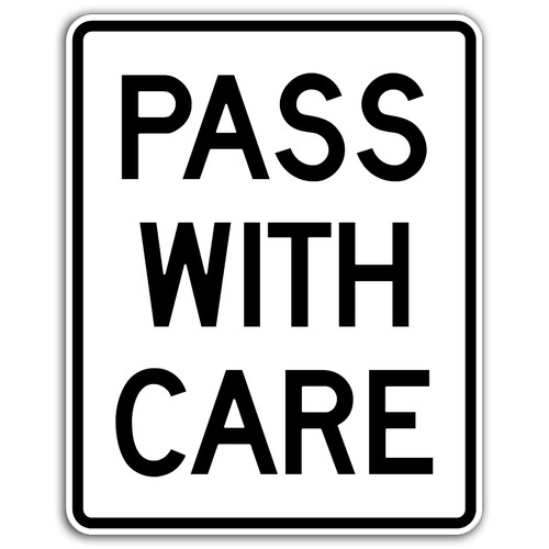 R4-2 Pass With Care Sign