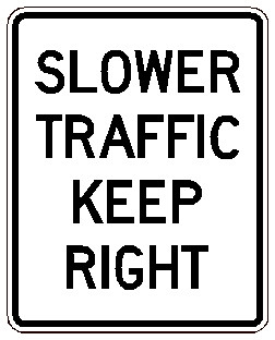 Black and White "Slower Traffic Keep Right" 24" x 30", High Intensity Prismatic, Reflective