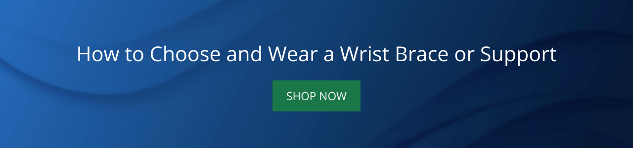 How to Choose and Wear a Wrist Brace or Support